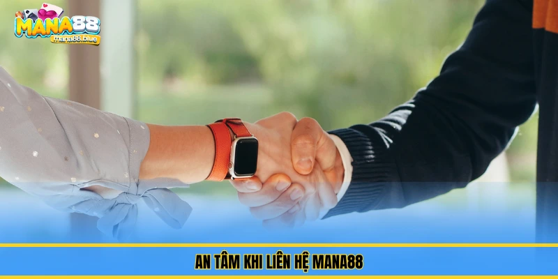 Liên Hệ Mana88: Cầu Nối Giữa Game Thủ Và Cổng Game 3 An tâm khi liên hệ Mana88