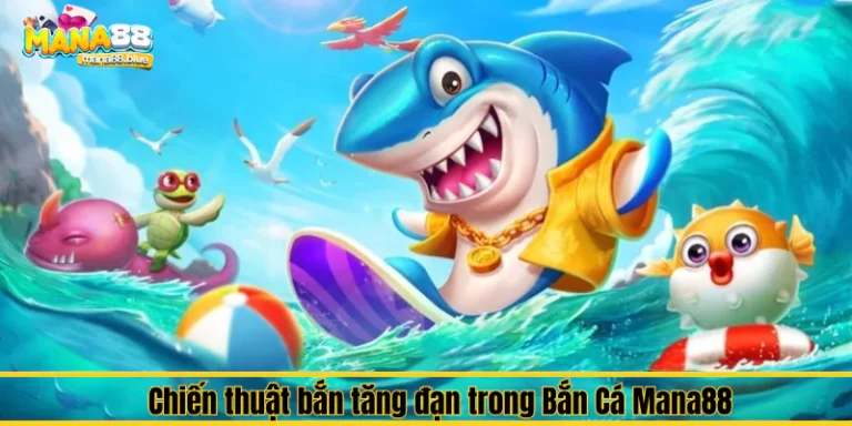 Chiến thuật "bắn tăng đạn" bắn cá