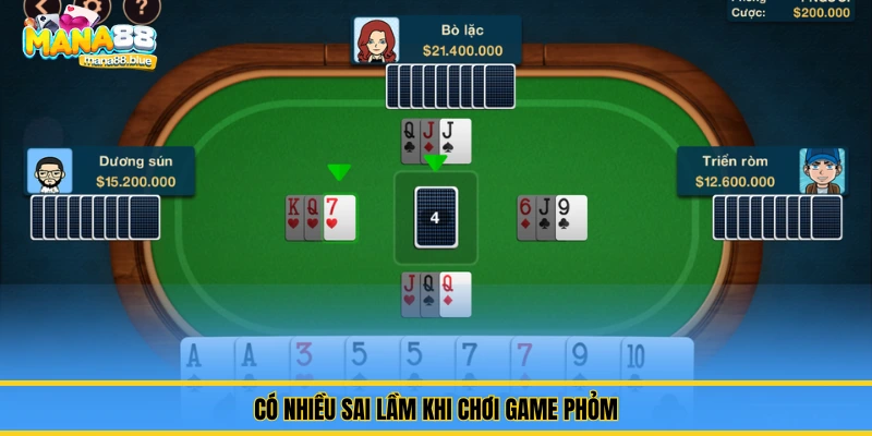 10 Sai Lầm “Chết Người” Khi Chơi Phỏm Thường Chủ Quan 1 Có nhiều sai lầm khi chơi game phỏm