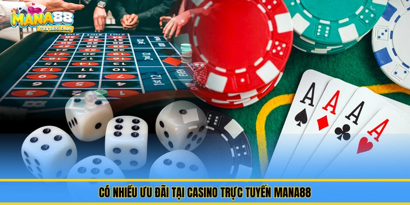 Có nhiều ưu đãi tại casino trực tuyến Mana88