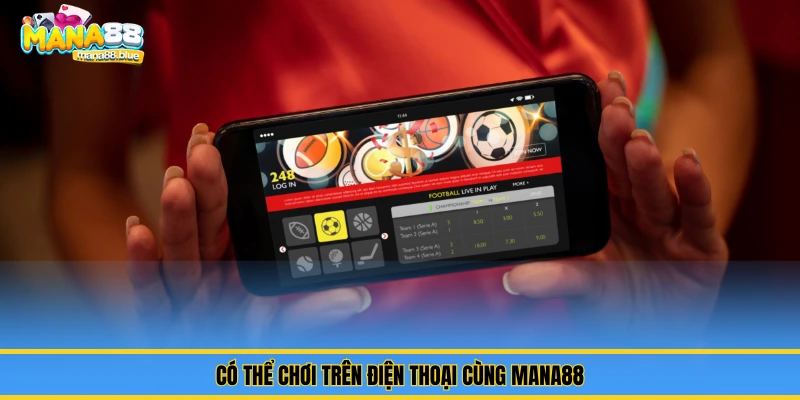Câu Hỏi Thường Gặp (FAQ) Tại Mana88 – Gỡ Rối Nhanh Gọn 2 Có thể chơi trên điện thoại cùng Mana88