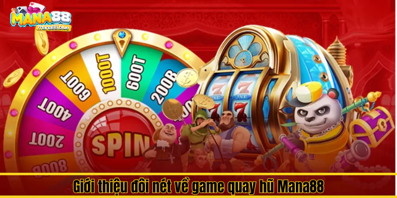 Hướng dẫn cách quay hũ hiệu quả tại cổng game bài Mana88 1 về game quay hũ Mana88