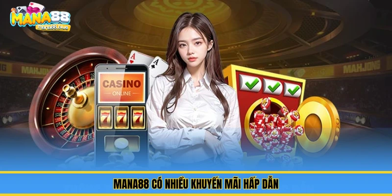 Cập Nhật Khuyến Mãi Mana88 – Ưu Đãi Không Thể Bỏ Lỡ 1 Mana88 có nhiều khuyến mãi