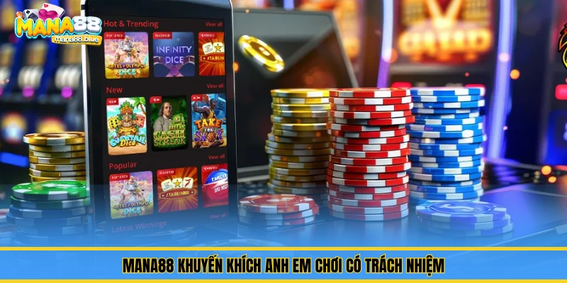 Chơi Có Trách Nhiệm – Nguyên Tắc Vàng Từ Mana88 2 Mana88 khuyến khích anh em chơi có trách nhiệm