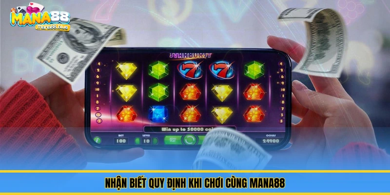 Điều Khoản & Điều Kiện Tại Mana88: Những Quy Định Cần Nắm 2 Nhận biết quy định khi chơi cùng Mana88
