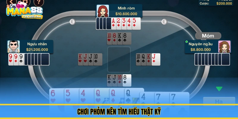 10 Sai Lầm “Chết Người” Khi Chơi Phỏm Thường Chủ Quan 2 Chơi phỏm nên tìm hiểu thật kỹ